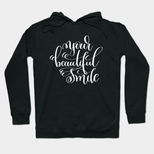 Your Beautiful Smile Hoodie